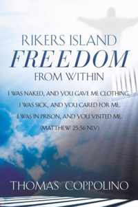 Rikers Island - Freedom From Within