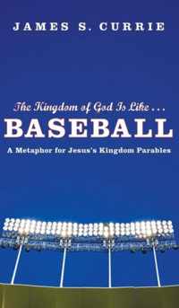 The Kingdom of God Is Like . . . Baseball