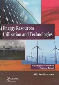 Energy Resources, Utilization & Technologies