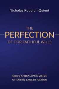 The Perfection of Our Faithful Wills