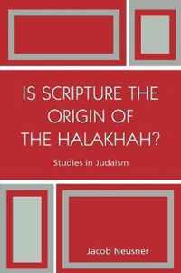 Is Scripture the Origin of the Halakhah?