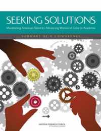 Seeking Solutions: Maximizing American Talent by Advancing Women of Color in Academia