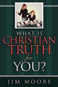 What is CHRISTIAN TRUTH for You?