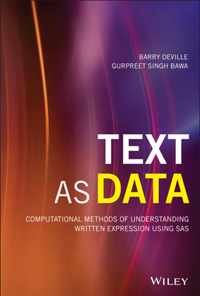 Text as Data - Computational Methods of Understanding Written Expression Using SAS