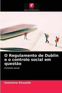 O Regulamento de Dublin e o controlo social em questao