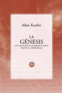 La genesis, los milagros y las predicciones segun el espiritismo