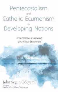 Pentecostalism and Catholic Ecumenism In Developing Nations