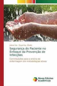 Seguranca do Paciente no Enfoque da Prevencao de Infeccoes