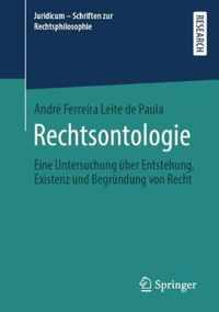 Rechtsontologie: Eine Untersuchung Über Entstehung, Existenz Und Begründung Von Recht