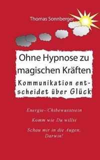 Ohne Hypnose zu magischen Kraften