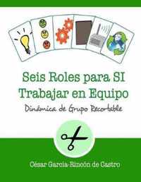 Seis Roles para SI Trabajar en Equipo