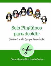 Seis pinguinos para decidir