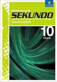 Sekundo: Mathematik 10. Arbeitsheft 10 Plus. Differenzierende Schulformen