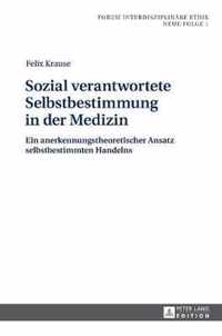 Sozial Verantwortete Selbstbestimmung in Der Medizin