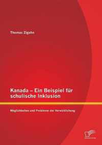 Kanada - Ein Beispiel für schulische Inklusion: Möglichkeiten und Probleme der Verwirklichung