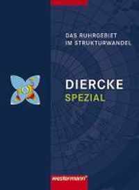 Diercke Spezial. Sekundarstufe 2. Das Ruhrgebiet im Strukturwandel