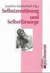 Selbstzerstoerung und Selbstfursorge