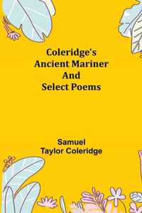 Coleridge's Ancient Mariner and Select Poems