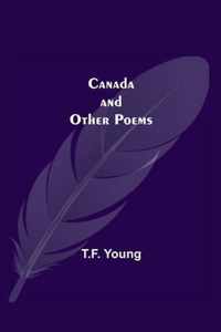 Canada And Other Poems