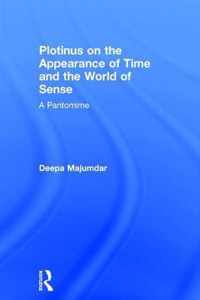 Plotinus on the Appearance of Time and the World of Sense