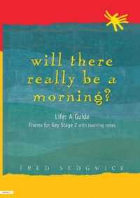 Will There Really Be a Morning?: Life