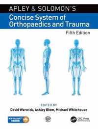 Apley and Solomon's Concise System of Orthopaedics and Trauma