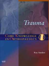 Core Knowledge in Orthopaedics: Trauma