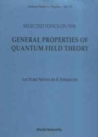 Selected Topics On The General Properties Of Quantum Field Theory