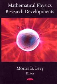 Mathematical Physics Research Developments