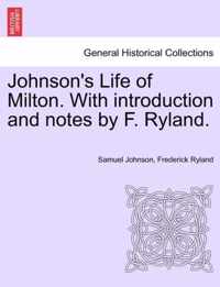 Johnson's Life of Milton. with Introduction and Notes by F. Ryland.