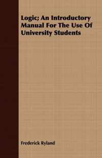 Logic; An Introductory Manual For The Use Of University Students