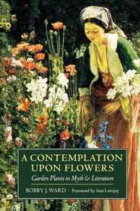 A Contemplation Upon Flowers