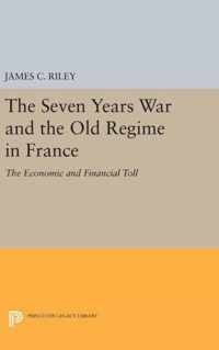 The Seven Years War and the Old Regime in France - The Economic and Financial Toll