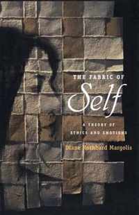 The Fabric Of Self- A Theory Of Ethics & Emotions