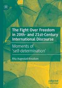 The Fight Over Freedom in 20th- and 21st-Century International Discourse