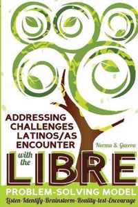 Addressing Challenges Latinos/as Encounter with the LIBRE Problem-Solving Model