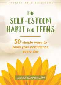 The Self-Esteem Habit for Teens