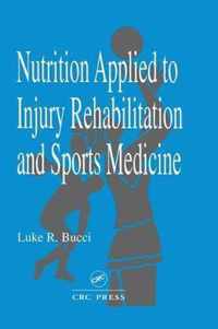 Nutrition Applied to Injury Rehabilitation and Sports Medicine