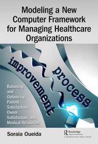 Modeling a New Computer Framework for Managing Healthcare Organizations