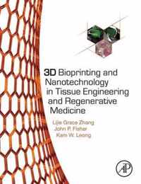 3D Bioprinting and Nanotechnology in Tissue Engineering and Regenerative Medicine