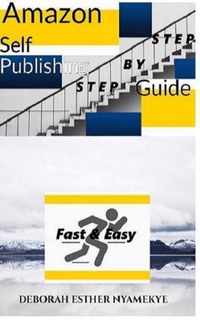 Amazon Self-Publishing Step by Step Guide