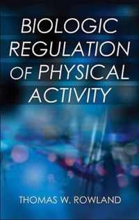 Biologic Regulation of Physical Activity