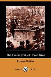 The Framework of Home Rule (Dodo Press)