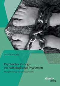 Psychischer Zwang - ein pathologisches Phanomen