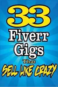 33 FIVERR GIGS That Sell Like Crazy