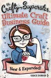 The Crafty Superstar's Ultimate Craft Business Guide