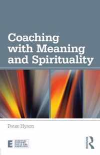 Coaching with Meaning and Spirituality