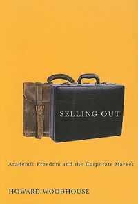 Selling Out: Academic Freedom and the Corporate Market