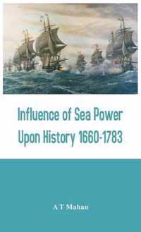 Influence of Sea Power Upon History 1660-1783