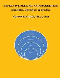 Effective Selling And Marketing - principles, techniques & practice